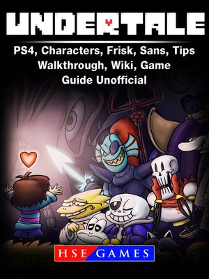 cover image of Undertale PS4, Characters, Frisk, Sans, Tips, Walkthrough, Wiki, Game Guide Unofficial